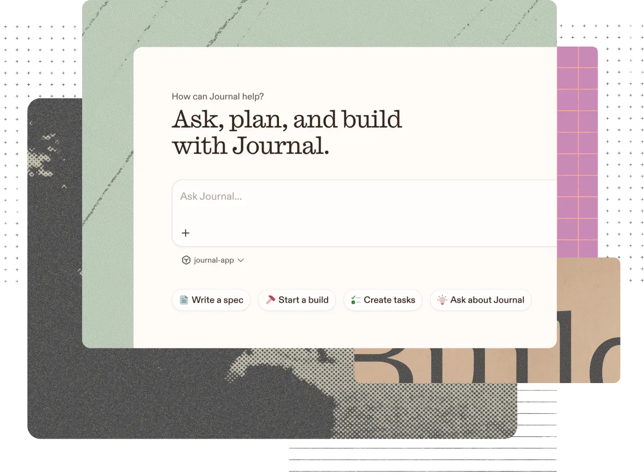 The Journal app interface — ask, plan, and build with Journal